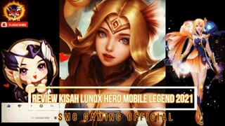 REVIEW KISAH LUNOX HERO MOBILE LEGEND 2021