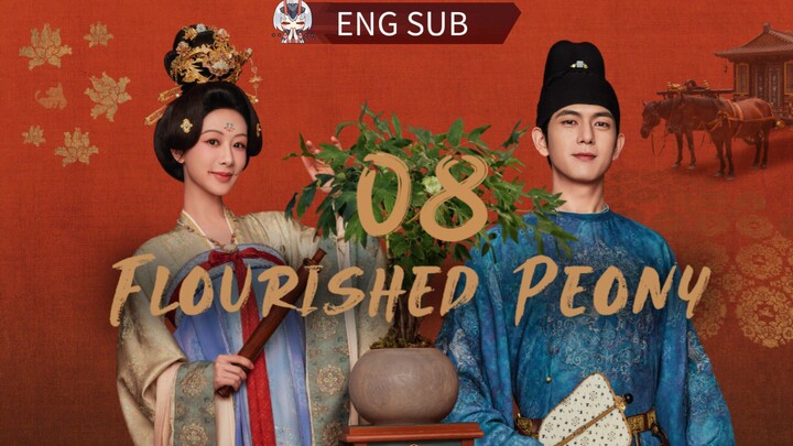 🇨🇳 Episode 8 | Flourished Peony (2025) [ENG SUB]