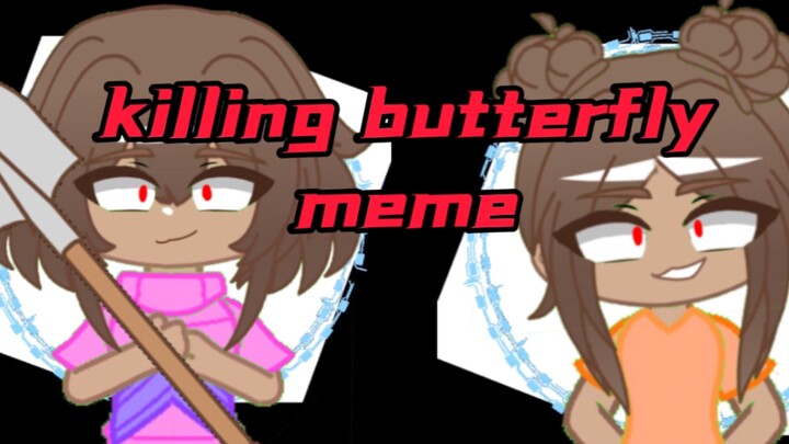 【朵拉/阿曼达】killing butterfly meme