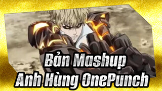 [Anh Hùng OnePunch]Beat Hòa Âm Bản Mashup Tông trầm