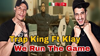 Trap King Ft KLAY - We Run The Game (Reaction)🇲🇦🇩🇿🇹🇳 NAAAR!!