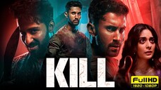 Kill Full Movie in Hindi 2024  | New Action Movie in Hindi 2024 | Latest