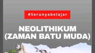 SEJARAH JAMAN NEOLITIKUM ZAMAN BATU MUDA