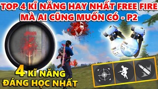 Top 4 Kĩ Năng Mạnh Nhất Free Fire Mà Ai Cũng Muốn Có - Tập 2 - 4 Kĩ Năng Đáng Học Nhất