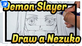 Demon Slayer|【Self-Drawn AMV/Yotube】How to draw a Nezuko_3