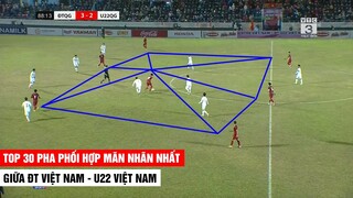 30 Pha Phối Hợp Mãn Nhãn Người Xem Nhất Giữa Trận Đấu ĐT Việt Nam - U22 Việt Nam | Khán Đài Online