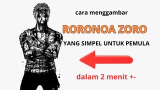 CARA MENGGAMBAR RORONOA ZORO. !!! CUMA 2 MENIT....
