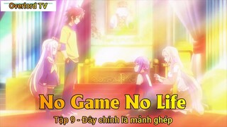 No game No life Tập 9 - Đây chính là mảnh ghép