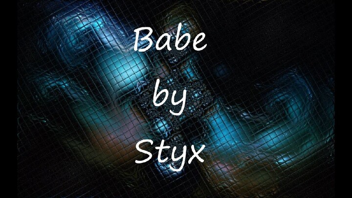 Babe (By; Styx)