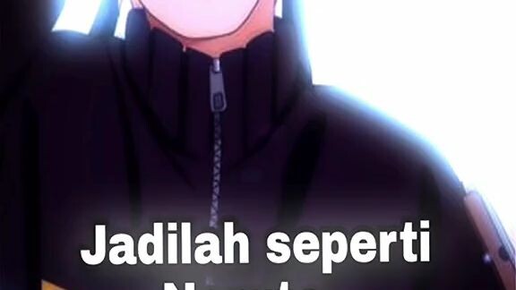jadilah seperti naruto