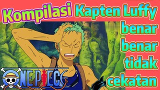 [One Piece] Kompilasi | Kapten Luffy benar-benar tidak cekatan