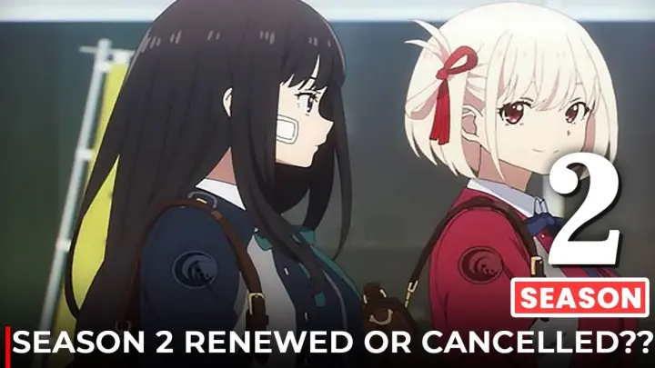 Lycoris Recoil Season 2 Release Date & Everything We Know!!
