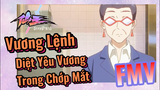 [Nhật Ký Của Tiên Vương] FMV | Vương Lệnh Diệt Yêu Vương Trong Chớp Mắt