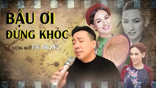 Trấn Thành hát BẬU ƠI ĐỪNG KHÓC để tưởng nhớ PHI NHUNG chung thất 49 ngày