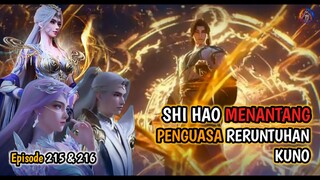 Shi Hao Berebut Bayi Qilin Dan Menantang Penguasa Reruntuhan Kuno || Perfect World Ep 215 & 216
