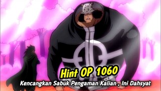 HINT SPOILER OP 1060 !! BERSIAPLAH SESUATU YANG WOW AKAN SEGERA TERJADI  [ PETUNJUK ]