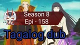 Episode 158 / Season 8 @ Naruto shippuden @ Tagalog dub