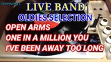LIVE BAND || OPEN ARMS | ONE IN A MILLION YOU | I'VE BEEN AWAY TOO LONG