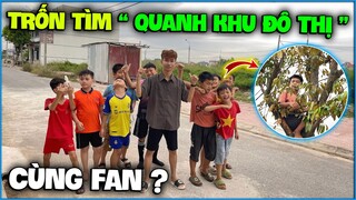 NTN thử thách chơi “ Trốn Tìm Quanh Khu Đô Thị ” cùng fan người chiến thắng nhận 500K !