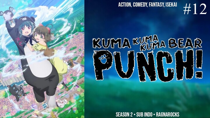 Kuma Kuma Kuma Bear S2 Eps 12 END [Sub Indo]