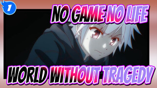 NO GAME NO LIFE|【Zero/Dark/Epic】Can that world without tragedy be created?_1