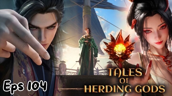 Tales of Herding Gods Episode 104 - Jurus Angin Badai Qin Mu