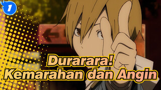 Durarara! | Kemarahan dan Angin_1
