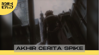 Cowboy Bebop || Akhir Cerita Spike