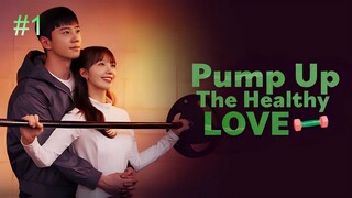 Pump Up the Healthy Love-S1E1 2025 الترجمة العربية