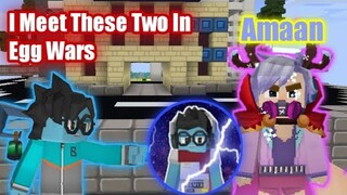 I Meet Amaan And Jmatt In Egg Wars - Blockman Go Blocky Mods