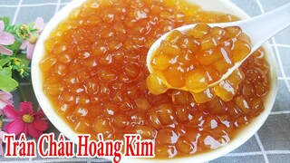 ✅Cách làm TRÂN CHÂU HOÀNG KIM tại nhà cực đơn giản | Món Ngon Gia Đình