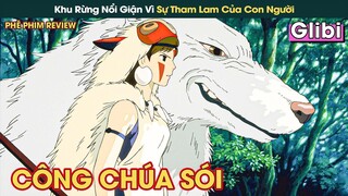 Hoàng Tử Cùng Công Chúa Sói Bảo Vệ Khu Rừng Xanh Của Thần Hươu | Glibi Anime || Phê Phim Review