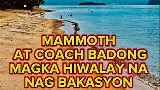 MAMMOTH AT COACH BADONG MAGKA HIWALAY NA NAG BAKASYON KASAMA ANG PAMILYA