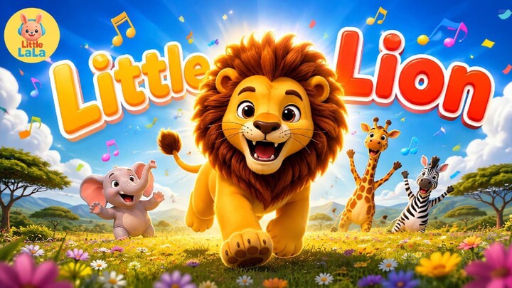 Little Lion | Fun Animal Song for Kids | Nursery Rhymes & Kids Songs