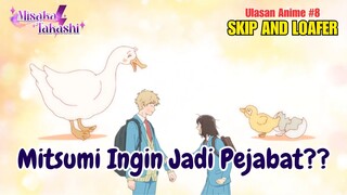 Mitsumi Ingin Jadi Pejabat?? || Ulasan Anime Skip and Loafer