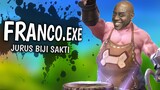 FRANCO.EXE - KEKUATAN BIJI SAKTI TAK TERKALAHKAN