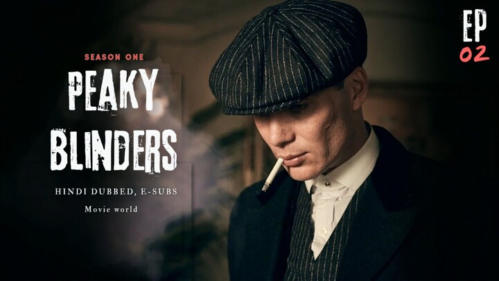 Peaky Blinders S01 Hindi ESubs [Ep 02]