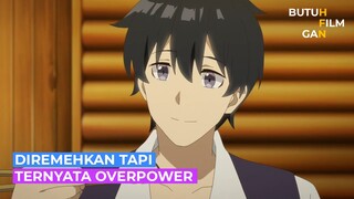 DIREMEHKAN TERNYATA OVERPOWER ALUR CERITA ANIME ISEKAI NONBIRI NOUKA part 2