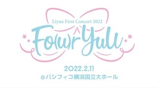 Liyuu - First Concert 2022 'Fo(u)r YuU' [2022.11.02]
