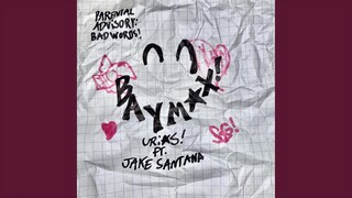 BAYMAX! (feat. Jake Santana)