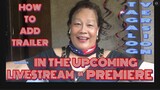 How To Add a Trailer Video in Livestream and Premiere (Tagalog Version)