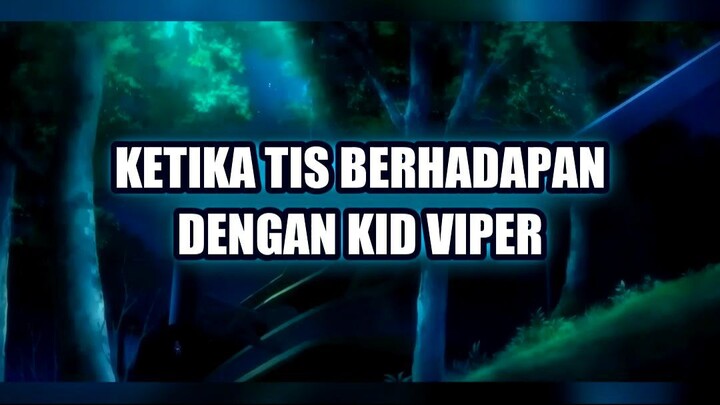 ⚔️ KETIKA TIS BERHADAPAN DENGAN KID VIPER... PERTARUNGAN HANTAMAN NYATA!