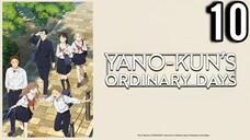 Yano-kun's Ordinary Days Episode 10