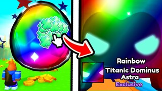 i Got 1st RAINBOW TITANIC DOMINUS ASTRA in Pet Simulator X