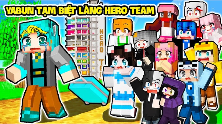 YABUN BẤT NGỜ RỜI LÀNG HERO TEAM VÌ LÍ DO NÀY TRONG MINECRAFT YABUN KHÁM PHÁ BIỆT THỰ 100TỶ CỦA SIRO