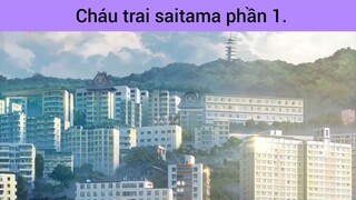 cháu trai saitama phần 1