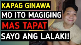 Gusto mong Maging LOYAL Sayo ang Boys? GAWIN MO TO!