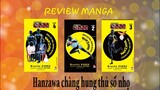 Review Manga #4: Review tổng hợp 3 tập 2, 3, 4 cuốn Hanzawa chàng hung thủ số nhọ