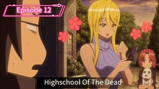 Anime Highschool Of The Dead–Episode 12 Sub Indo Finished [ACT 12 All Dead's Atttack]