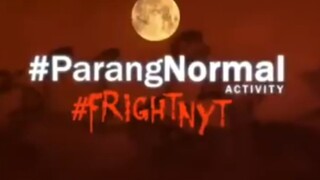 ParangNormal ACTIVITY S4 EP 1 | #PNAFrightNyt